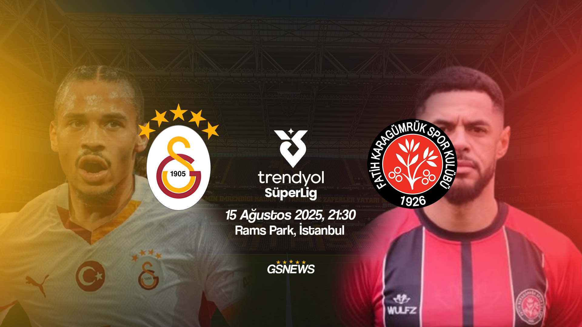 Galatasaray – Fatih Karagümrük Maçı 15 Ağustos 2025’te Oynanacak: Hazırlıklar Tamam!